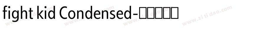 fight kid Condensed字体转换